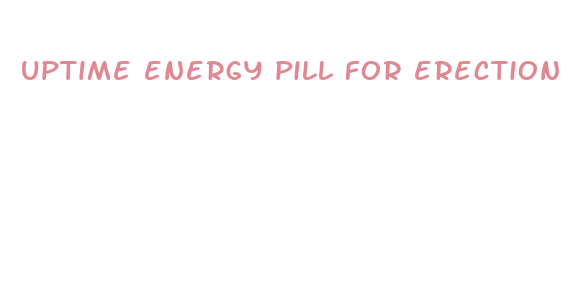 uptime energy pill for erection