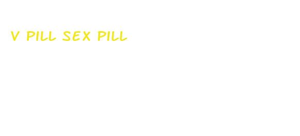 v pill sex pill