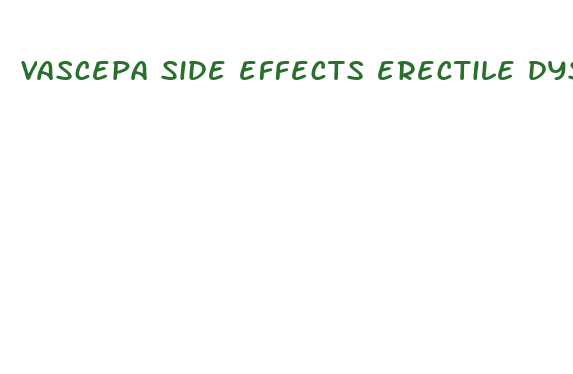 vascepa side effects erectile dysfunction