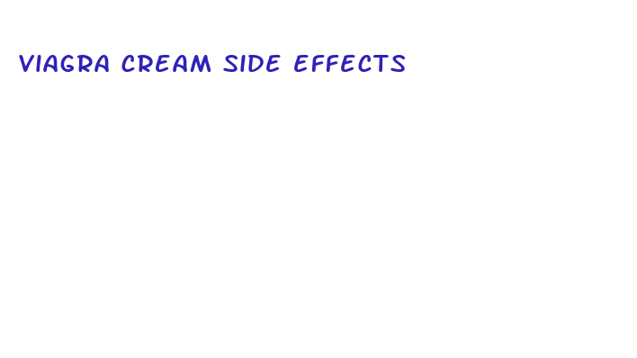 viagra cream side effects