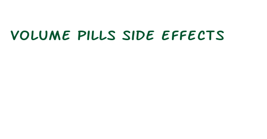 volume pills side effects