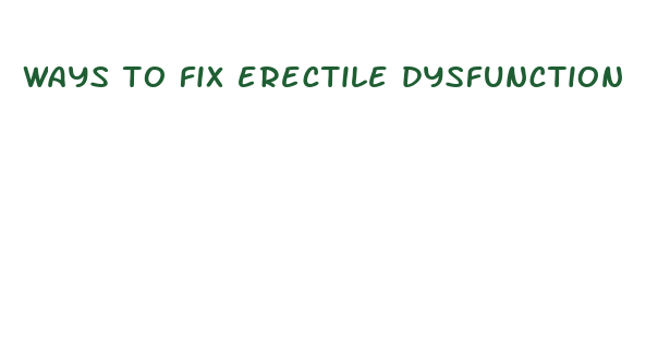 ways to fix erectile dysfunction