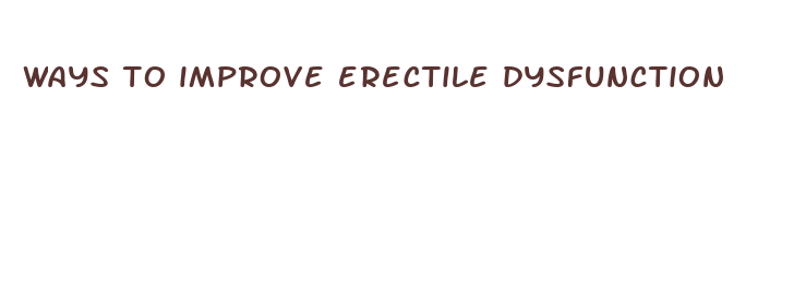 ways to improve erectile dysfunction