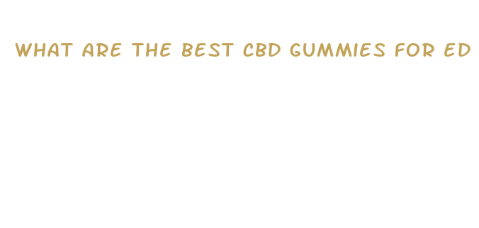 what are the best cbd gummies for ed