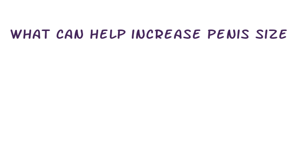 what can help increase penis size