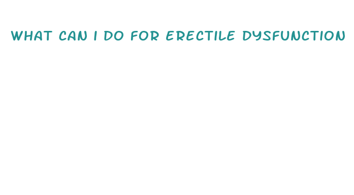 what can i do for erectile dysfunction