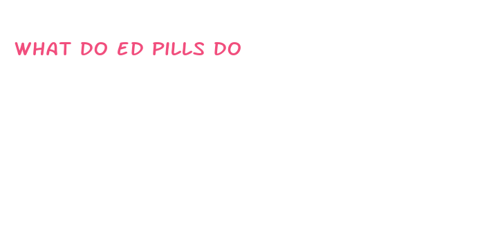 what do ed pills do