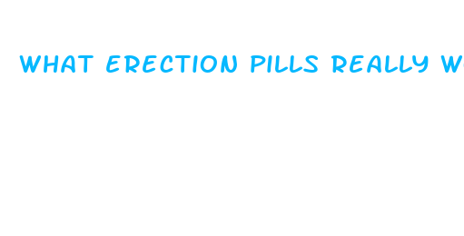 what erection pills really work