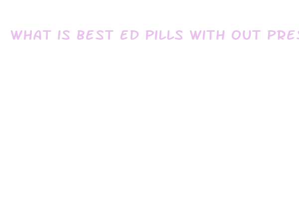 what is best ed pills with out prescription