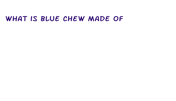 what is blue chew made of