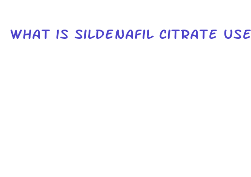 what is sildenafil citrate used for