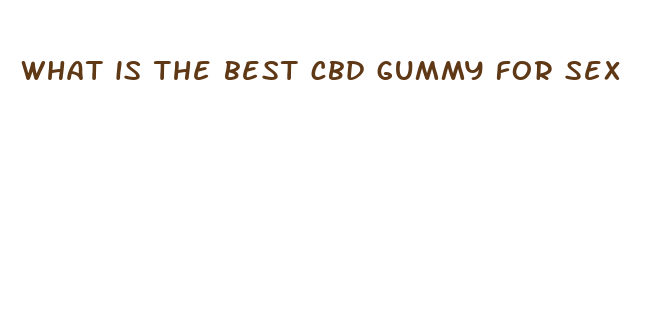 what is the best cbd gummy for sex