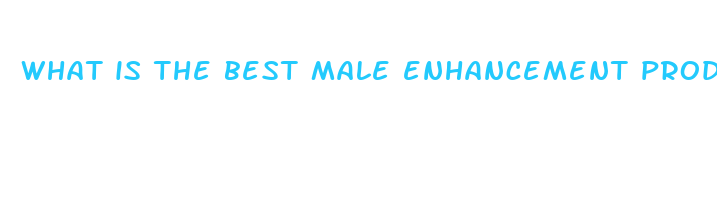 what is the best male enhancement product