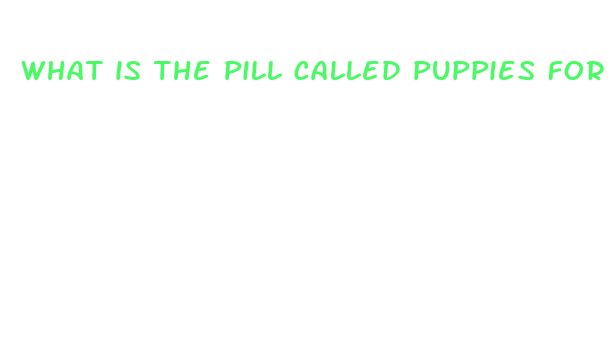 what is the pill called puppies for erections