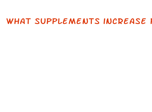 what supplements increase penis size