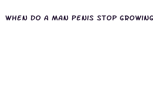 when do a man penis stop growing