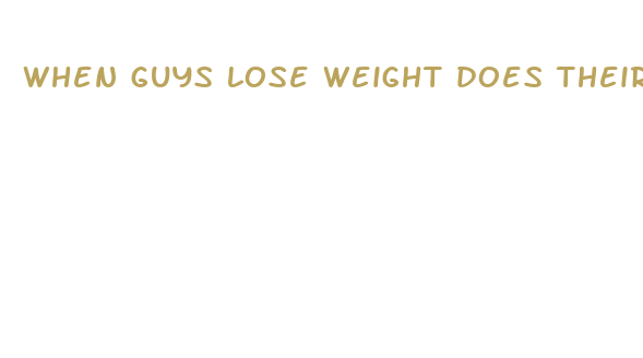 when guys lose weight does their penis get bigger