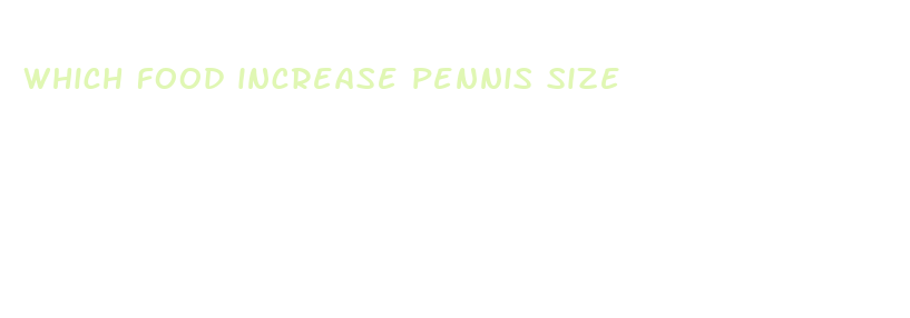 which food increase pennis size