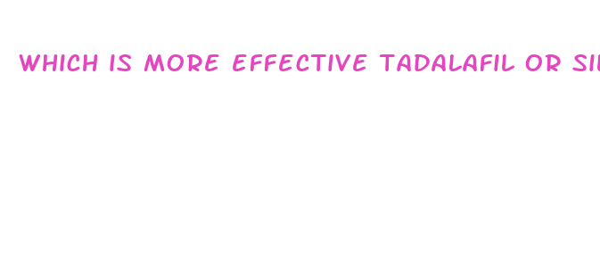 which is more effective tadalafil or sildenafil