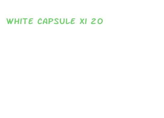 white capsule xi 20