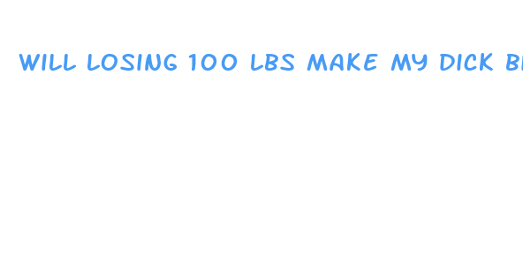 will losing 100 lbs make my dick bigger