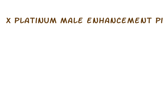 x platinum male enhancement pills