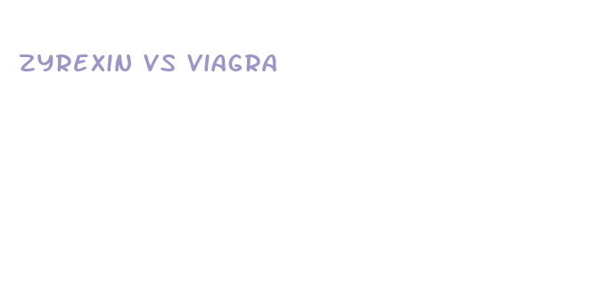 zyrexin vs viagra