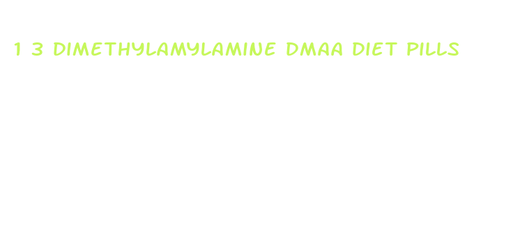 1 3 dimethylamylamine dmaa diet pills