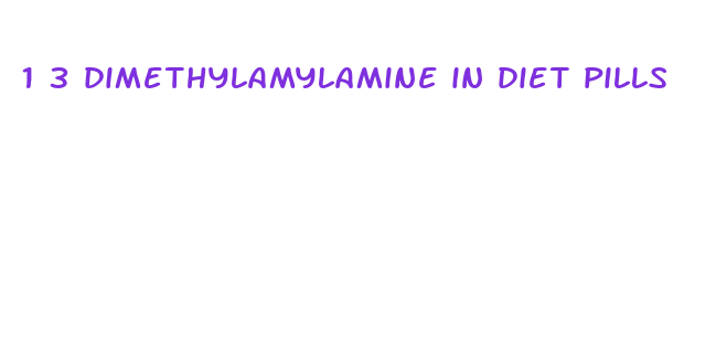 1 3 dimethylamylamine in diet pills