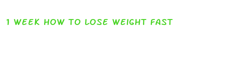 1 week how to lose weight fast