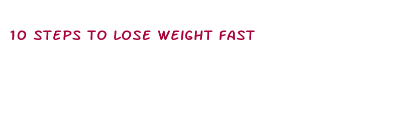 10 steps to lose weight fast