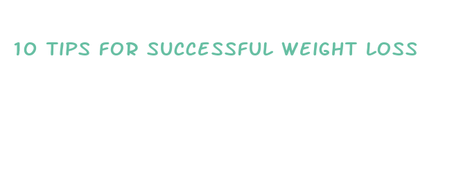 10 tips for successful weight loss