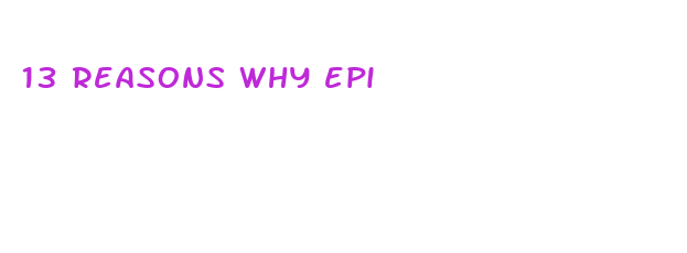 13 reasons why epi