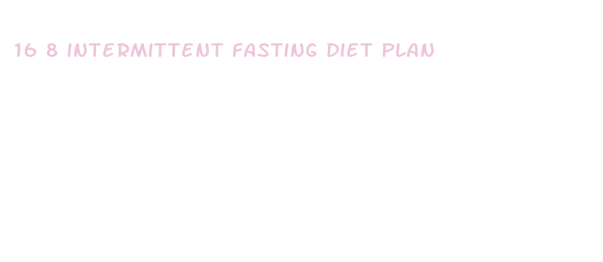 16 8 intermittent fasting diet plan