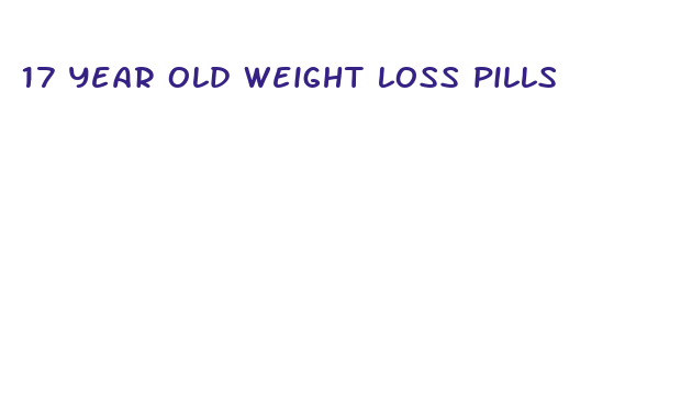 17 year old weight loss pills