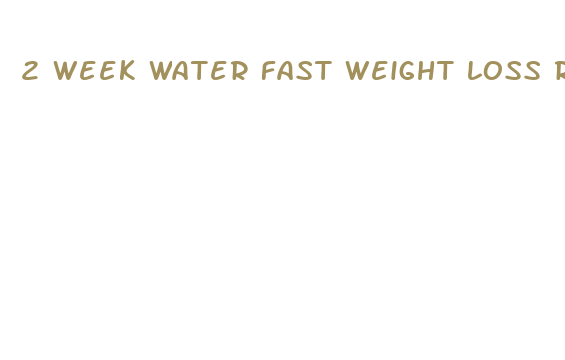 2 week water fast weight loss results