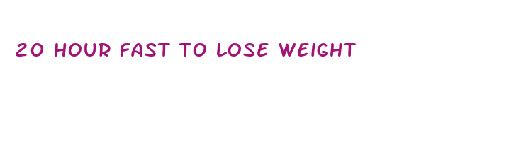 20 hour fast to lose weight