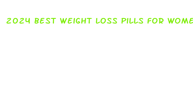 2024 best weight loss pills for women