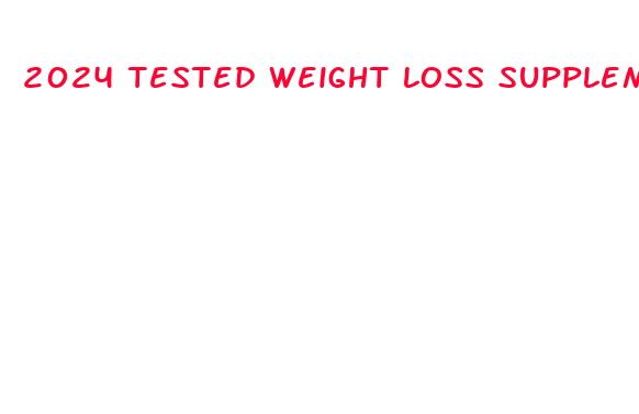 2024 tested weight loss supplements reviews