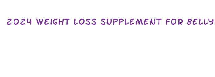 2024 weight loss supplement for belly fat