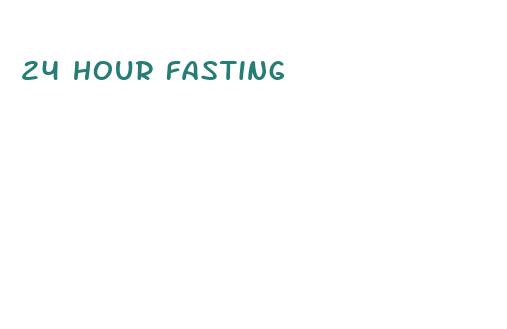 24 hour fasting