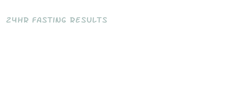 24hr fasting results