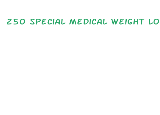 250 special medical weight loss