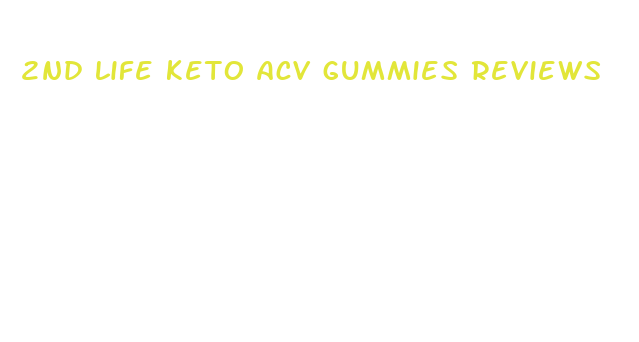 2nd life keto acv gummies reviews