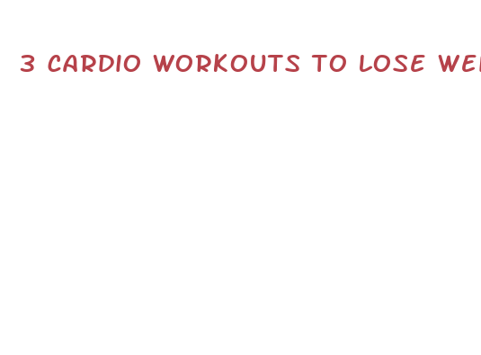 3 cardio workouts to lose weight fast