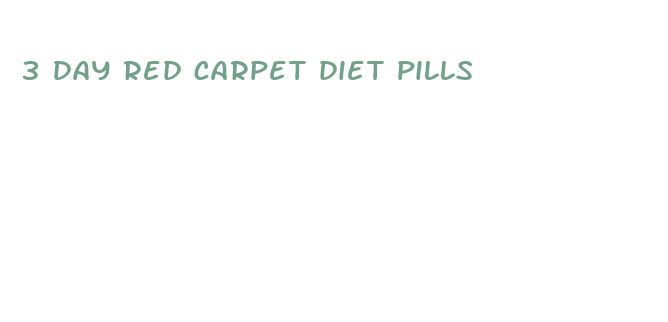 3 day red carpet diet pills