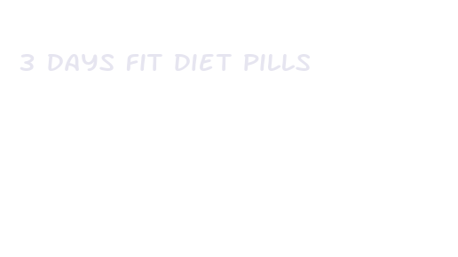 3 days fit diet pills