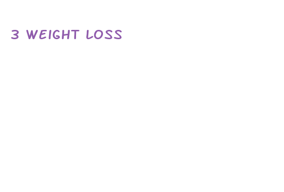 3 weight loss