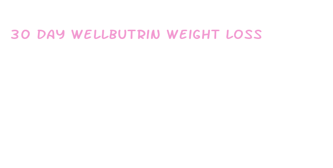 30 day wellbutrin weight loss