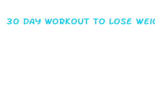 30 day workout to lose weight fast